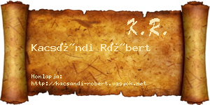 Kacsándi Róbert névjegykártya